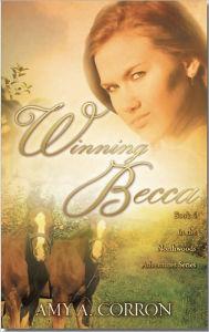 Title: Winning Becca, Author: Amy A. Corron