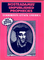 Nostradamus Unpublished Prophecies - Terrorists Attack America!