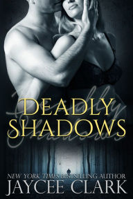 Title: Deadly Shadows, Author: Jaycee Clark