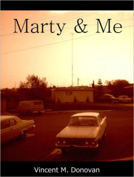 Title: Marty & Me, Author: Vincent Donovan