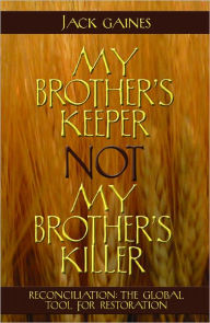 Title: My Brother's Keeper not My Brother's Killer, Author: JAck Gaines