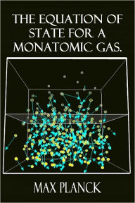 Title: The Equation of State for a Monatomic Gas., Author: Max Planck