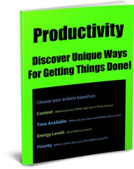 Title: Productivity Discover Unique Ways for Getting Things Done, Author: James Gardner