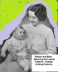 Title: Knit a Mother and Baby Matching Jacket Pattern - Vintage Knitting Pattern for a Mother's Jacket, Matching Baby Jacket and Baby Booties, Author: Bookdrawer