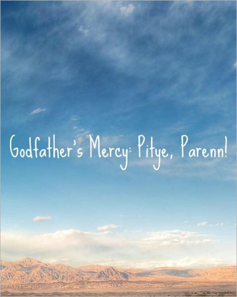 Godfather's Mercy - Pitye, Parenn! or Parenn Pran Pitye; plus Popular French, English, and Haitian Creole Phrases