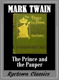 Title: Mark Twain THE PRINCE AND THE PAUPER (The Complete Works of Mark Twain #5) The Complete Novels of Mark Twain -- Mark Twain Nookbook -- Classic Novels Collection, Author: Mark Twain