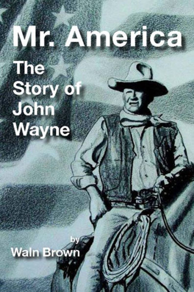 Mr. America: The Story of John Wayne