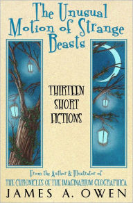 Title: The Unusual Motion of Strange Beasts, Author: James A. Owen