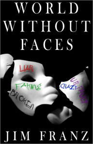 Title: World Without Faces, Author: Jim Franz
