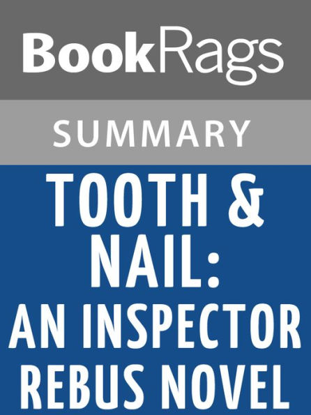 Tooth & Nail: An Inspector Rebus Novel by Ian Rankin l Summary & Study Guide