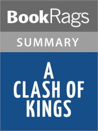 Title: A Clash of Kings by George R.R. Martin l Summary & Study Guide, Author: BookRags