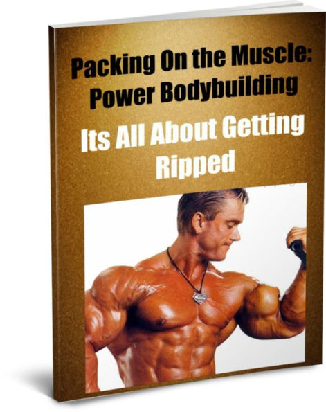 Packing On the Muscle: Power Bodybuilding!