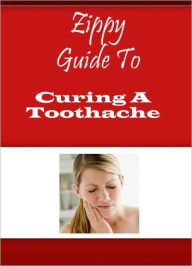 Title: Zippy Guide To Curing A Toothache, Author: Zippy Guide