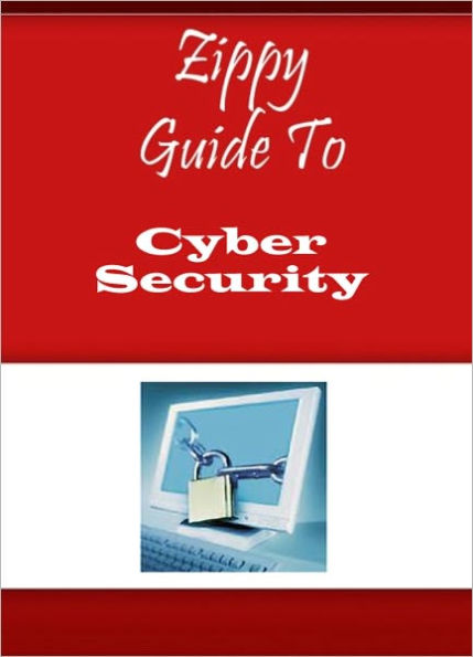 Zippy Guide To Cyber Security