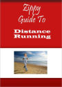 Zippy Guide To Distance Running