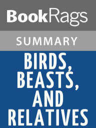 Title: Birds, Beasts, and Relatives by Gerald Durrell l Summary & Study Guide, Author: BookRags