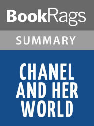Title: Chanel and Her World by Edmonde Charles-Roux l Summary & Study Guide, Author: BookRags