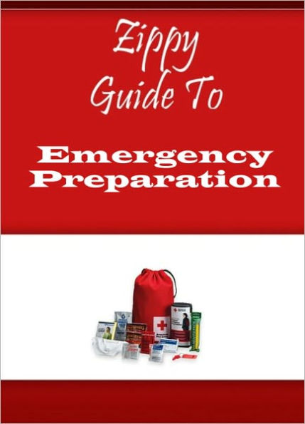 Zippy Guide To Emergency Preparation