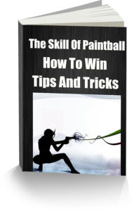 Title: The Skill Of Paintball-How To Win-Tips And Tricks, Author: Sandy Hall