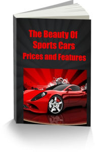 Title: The Beauty Of Sports Cars-Prices and Features, Author: James Gardner