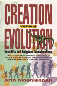 Title: Creation versus Evolution, Author: Arlo Moehlenpah