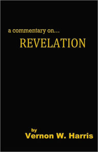 Title: A Commentary on Revelation, Author: Vernon Harris