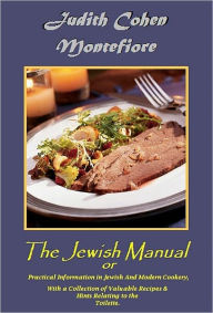 Title: THE JEWISH MANUAL or Practical Information in Jewish And Modern Cookery, With a Collection of Valuable Recipes & Hints Relating to the Toilette. [With ATOC], Author: Judith Cohen Montefiore