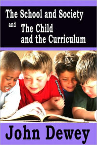 Title: The School and Society and The Child and the Curriculum, Author: John Dewey