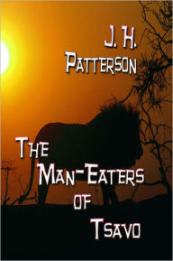 Title: The Man-Eaters of Tsavo, Author: John Henry Patterson