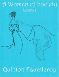 Title: A Woman of Society-Series 1, Author: Quinton Fauntleroy