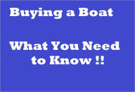 Title: Buying a Boat: What You Need to Know, Author: John Daniels