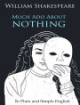 Much Ado About Nothing In Plain and Simple English (A Modern Translation and the Original Version)