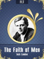 The Faith of Men: Jack London / FLT CLASSICS