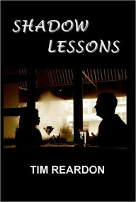 Title: Shadow Lessons, Author: Tim Reardon