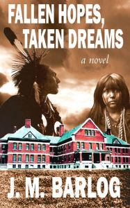 Title: Fallen Hopes, Taken Dreams, Author: J. M. Barlog