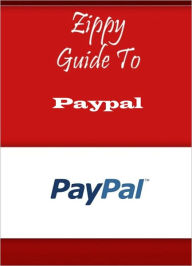 Title: Zippy Guide To Paypal, Author: Zippy Guide