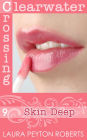 Skin Deep (Clearwater Crossing Series #9)