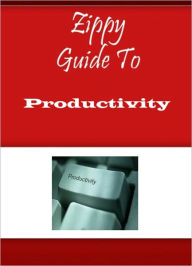 Title: Zippy Guide To Productivity, Author: Zippy Guide