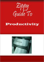 Zippy Guide To Productivity