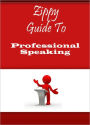 Zippy Guide To Professional Speaking