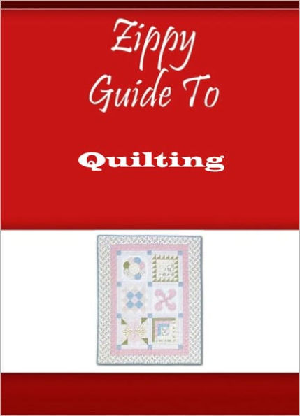 Zippy Guide To Quilting