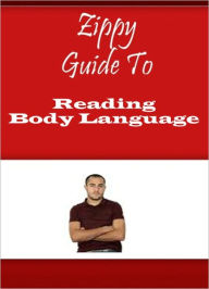 Title: Zippy Guide To Reading Body Language, Author: Zippy Guide