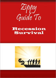 Title: Zippy Guide To Recession Survival, Author: Zippy Guide