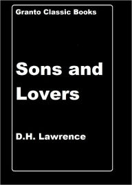 Title: Sons and Lovers by D.H. Lawrence, Author: D. H. Lawrence