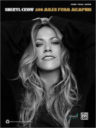 Title: Sheryl Crow: 100 Miles from Memphis - Piano - Vocal - Guitar, Author: Sheryl Crow