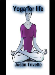 Title: Yoga for life, Author: justin trivette