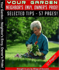 Title: Your Garden – Neighbor’s Envy, Owner’s Pride, Author: Anonymous