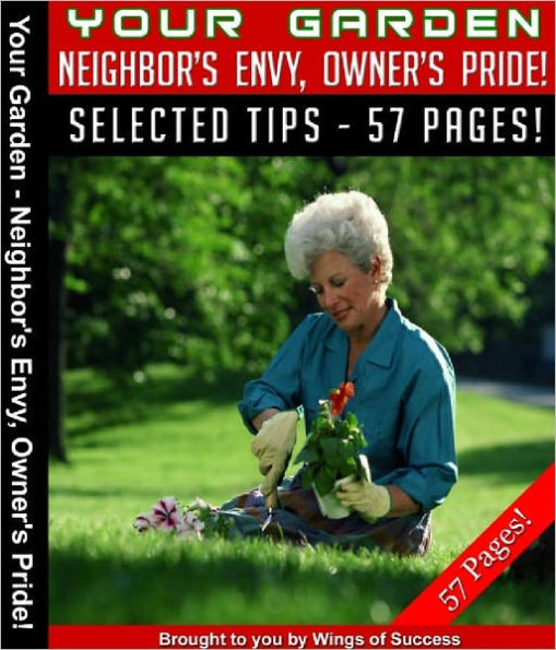 Your Garden – Neighbor’s Envy, Owner’s Pride