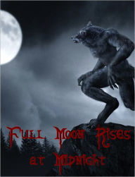 Title: Full Moon Rises at Midnight, Author: Simon King