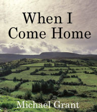 Title: When I Come Home, Author: Michael Grant